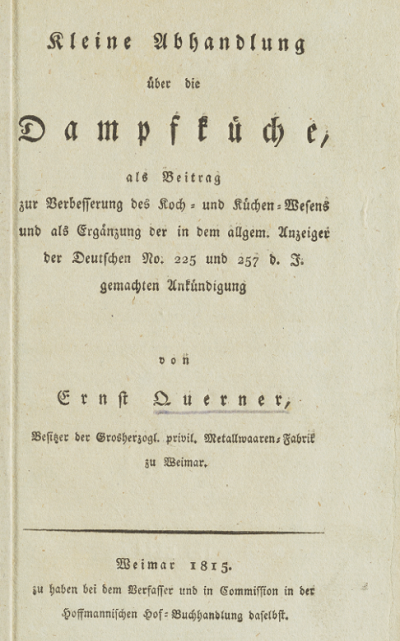 Ernst Querner: Anzeige der neuen Erfindung der Dampf-Küche, 1815 © Klassik Stiftung Weimar