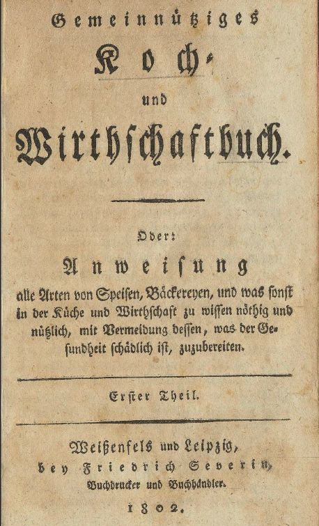 Gemeinnützige Koch- und Wirthschaftbuch, 1802 © Klassik Stiftung Weimar